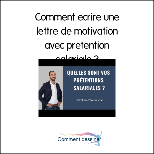 Comment ecrire une lettre de motivation avec pretention ...