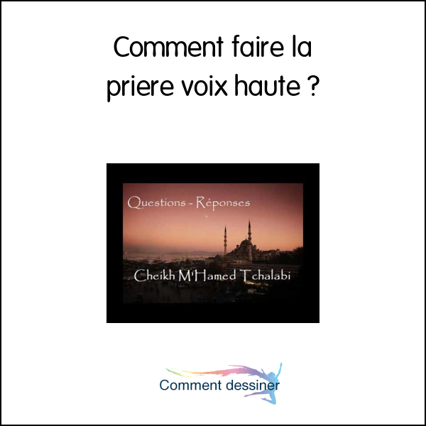Comment faire la priere voix haute Comment faire