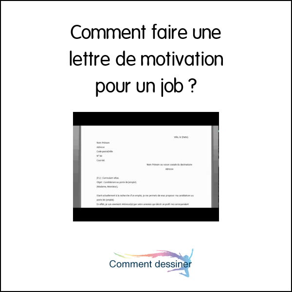 Comment faire une lettre de motivation pour un job  Comment faire