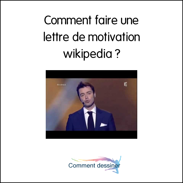 Comment faire une lettre de motivation wikipedia  Comment faire
