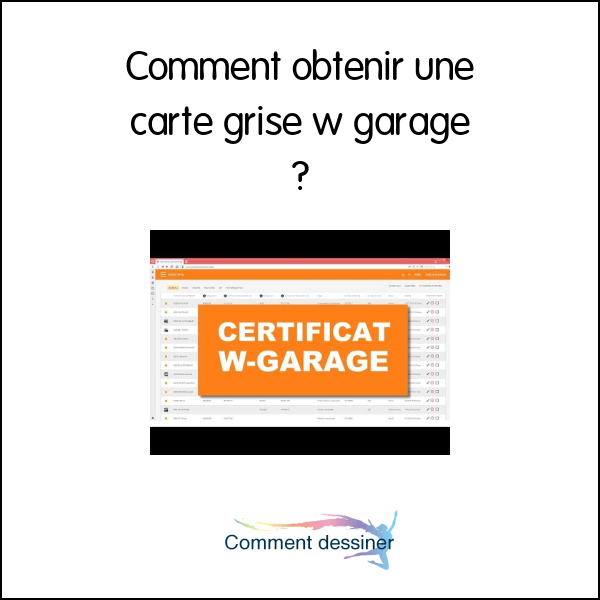 Comment obtenir une carte grise w garage Comment faire