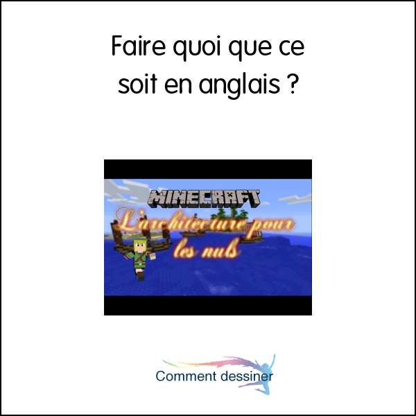 comment on dit tu veux faire quoi en anglais